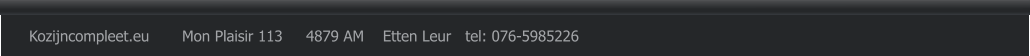 Kozijncompleet.eu       Mon Plaisir 113     4879 AM    Etten Leur   tel: 076-5985226